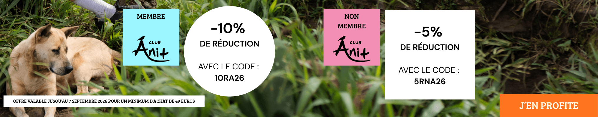 5% global et un 10% si client Ani+, via un code promo, mini de commande 49 euros